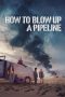Nonton Film How to Blow Up a Pipeline (2023) Nonton Film How to Blow Up a Pipeline (2023)