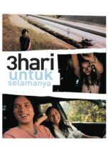 Nonton Film 3 Hari untuk Selamanya (2007)