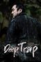 Nonton Film Deep Trap (2015) Nonton Film Deep Trap (2015)