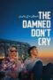 Nonton Film The Damned Don't Cry (2023)
