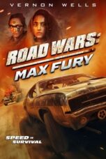 Nonton Film Road Wars: Max Fury (2024)